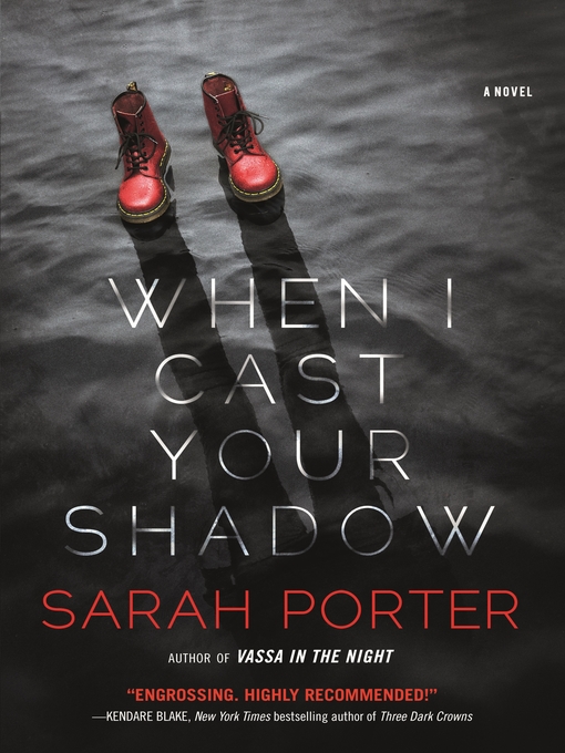 Title details for When I Cast Your Shadow by Sarah Porter - Wait list